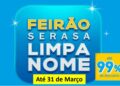 Banner do Feirão Limpa Nome do Serasa 2024 com desconto de até 99% até 31 de março.