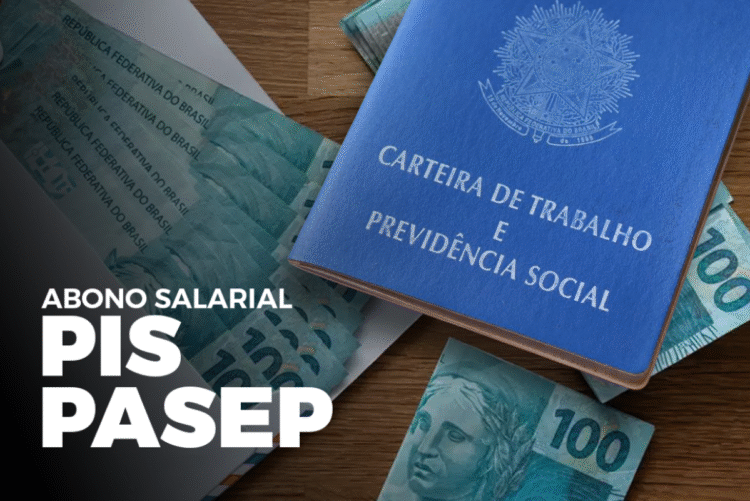 Carteira de trabalho ao lado de cédulas de 100 reais com destaque para o abono salarial PIS/Pasep
