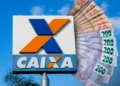 Letreiro da Caixa Econômica Federal com notas de 50 e 200 reais ao fundo.
