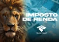 Leão majestoso ao lado de cédulas de real com texto sobre Imposto de Renda 2025.