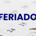 Feriado em 28 de julho: confira onde será folga e o que pode fechar
