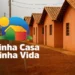 Casas populares do programa Minha Casa Minha Vida destinadas a famílias de baixa renda