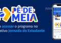 Imagem de divulgação do programa Pé-de-Meia, mostrando o logo e a tela de um smartphone com o aplicativo "Jornada do Estudante". Na tela, é possível ver a seção do programa, com informações sobre a poupança do ensino médio.