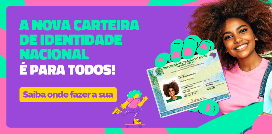 Mulher sorrindo segurando a nova Carteira de Identidade Nacional brasileira, com texto "A NOVA CARTEIRA DE IDENTIDADE NACIONAL É PARA TODOS!" e botão "Saiba onde fazer a sua" em fundo colorido roxo e verde.